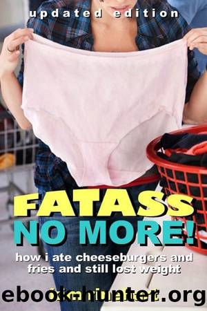 Fatass No More! by Kim Rinehart