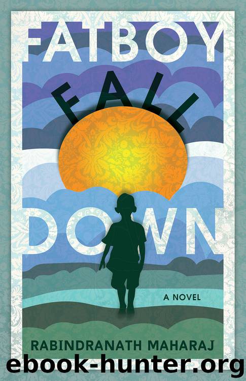 Fatboy Fall Down by Rabindranath Maharaj