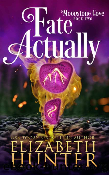 Fate Actually: Moonstone Cove Book Two by Hunter Elizabeth