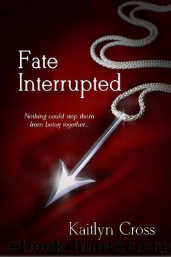 Fate Interrupted by Kaitlyn Cross