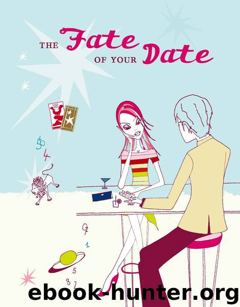 Fate Of Your Date by Stefanie Iris Weiss & Sherene Schostak