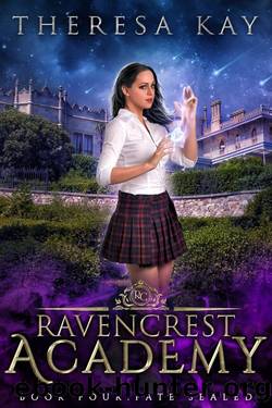 Fate Sealed (Ravencrest Academy Book 4) by Theresa Kay