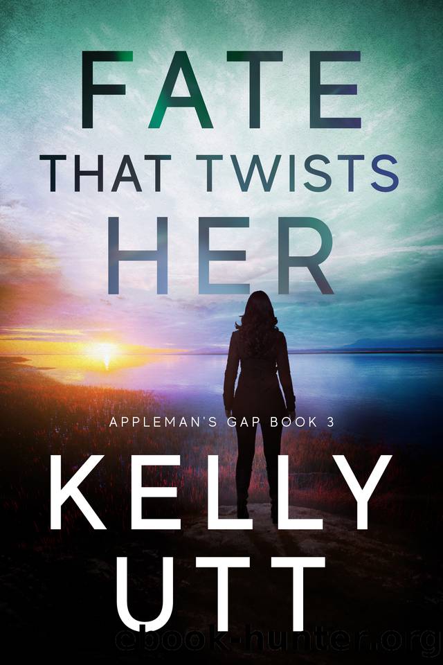 Fate That Twists Her (Appleman's Gap Book 3) by Kelly Utt