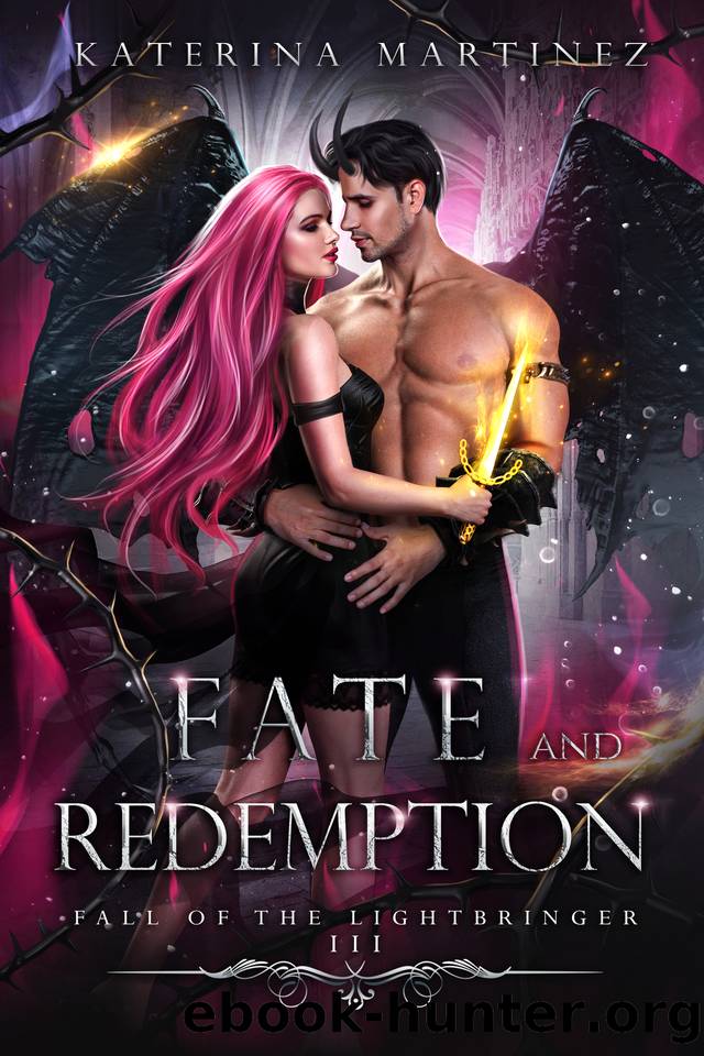 Fate and Redemption (Fall of the Lightbringer Book 3) by Katerina Martinez