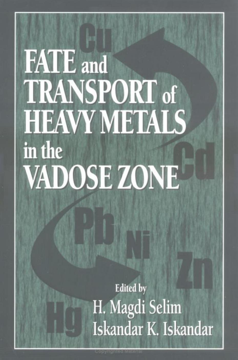 Fate and transport of heavy metals in the Vadose Zone by I.K. Iskandar H. Magdi Selim