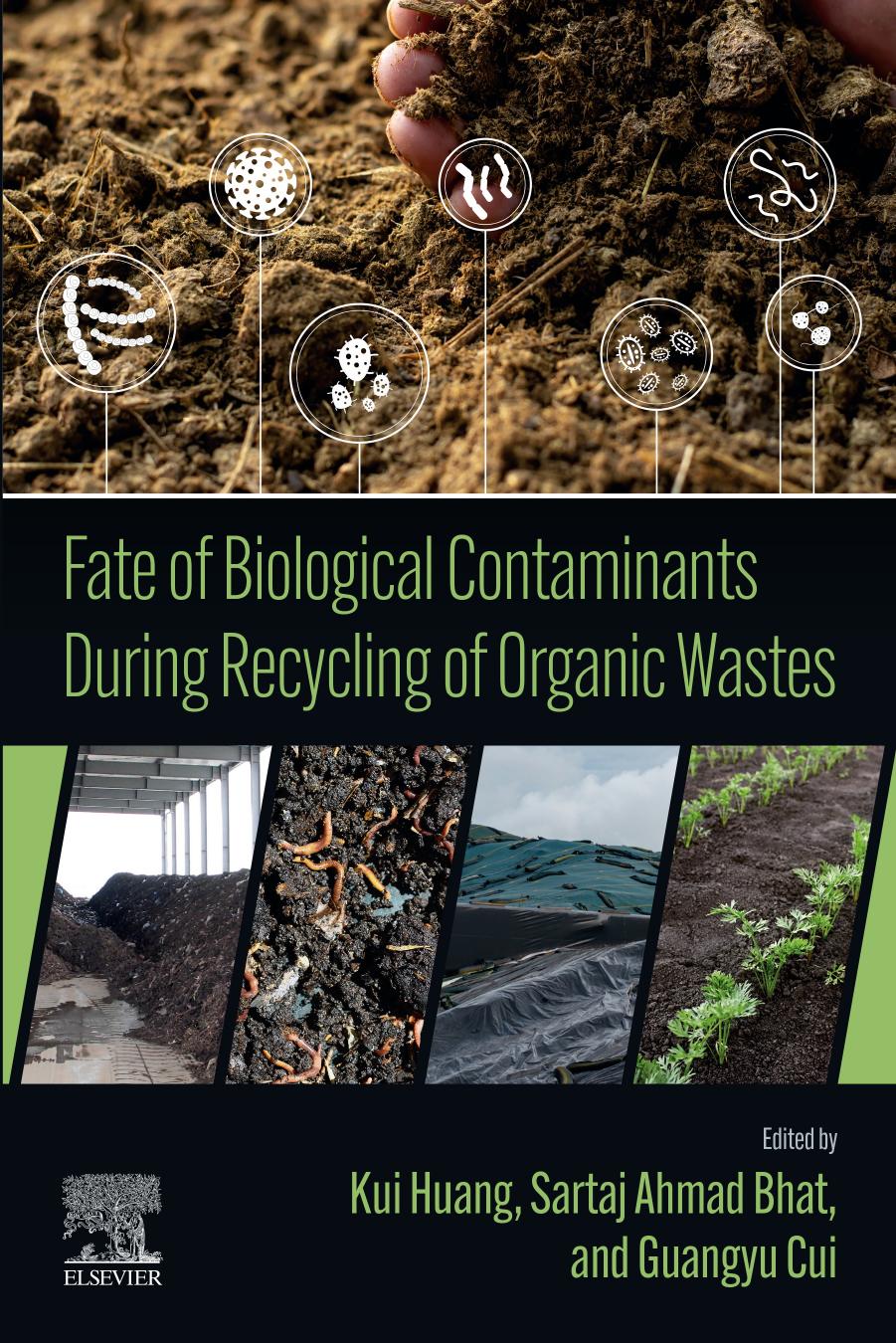 Fate of Biological Contaminants During Recycling of Organic Wastes by Kui Huang Sartaj Ahmad Bhat Guangyu Cui