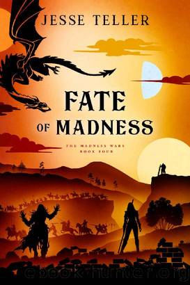 Fate of Madness (The Madness Wars Book 4) by Jesse Teller