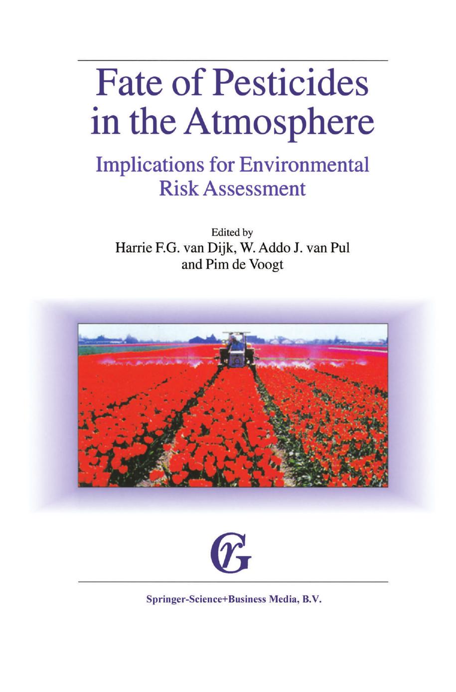 Fate of Pesticides in the Atmosphere: Implications for Environmental Risk Assessment: Proceedings of a workshop organised by The Health Council of the Netherlands, held in Drieberg by unknow