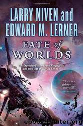 Fate of Worlds: Return From the Ringworld by Larry Niven