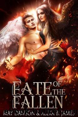 Fate of the Fallen (Angels of Chaos Book 3) by May Dawson & Alexa B. James