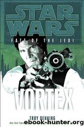 Fate of the Jedi - 06 - Vortex by Star Wars