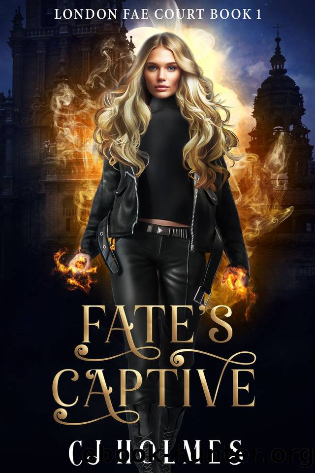 Fate's Captive: London Fae Court Book 1 by Holmes CJ