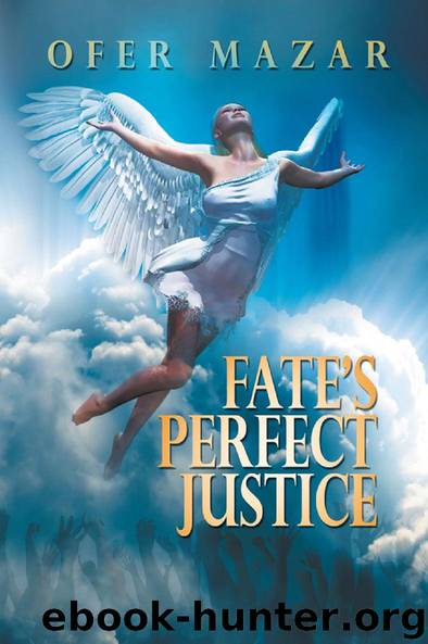 Fate’s Perfect Justice by Ofer Mazar