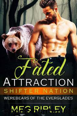 Fated Attraction (Shifter Nation: Werebears Of The Everglades) by Meg Ripley