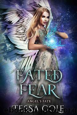 Fated Fear: Angel's Fate [Book 3] by Tessa Cole