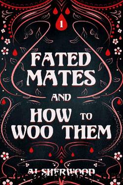 Fated Mates and How to Woo Them by AJ Sherwood