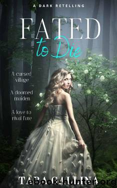 Fated To Die: YA dark retelling (The Retelling Series Book 1) by Tara Gallina