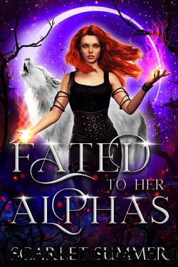 Fated to her Alphas: A Reverse Harem Paranormal Romance by Scarlet Summer