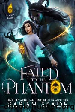 Fated to the Phantom (Sombra Demons Book 4) by Sarah Spade