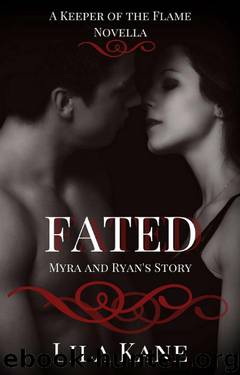 Fated: Myra and Ryan's Story (A Keeper of the Flame Novella) by Lila Kane