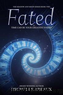 Fated: The Shadow and Moon Series by Michelle Areaux