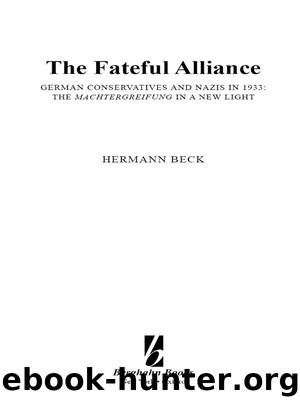 Fateful Alliance, The: German Conservatives and Nazis in 1933: The <I>Machtergreifung<I> in a New Light by Beck Hermann