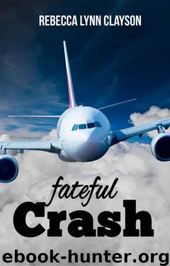 Fateful Crash (Christian Romance Novella) by Clayson Rebecca Lynn