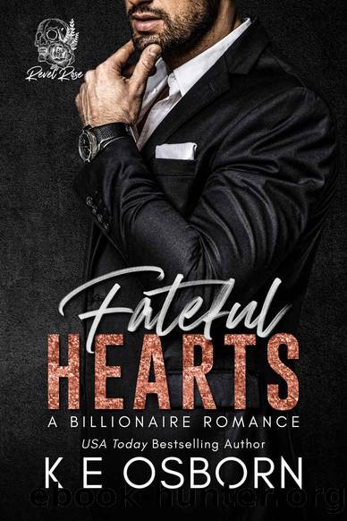 Fateful Hearts: A Fake DatingMarriage Billionaire Romance (Revel Rose Billionaires Book 3) by K E Osborn