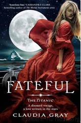 Fateful by Gray Claudia