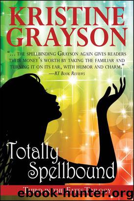 Fates 06 - Totally Spellbound by Kristine Grayson
