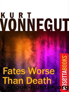 Fates Worse than Death by Kurt Vonnegut