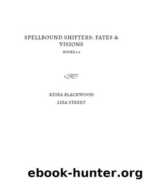 Fates and Visions by Keira Blackwood & Liza Street