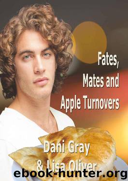 Fates, Mates & Apple Turnovers by Lisa Oliver Dani Gray
