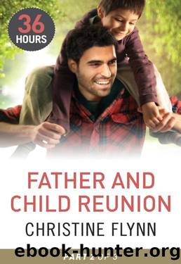 Father And Child Reunion Part 2 (36 Hours Serieal Book 6.2) by Christine Flynn