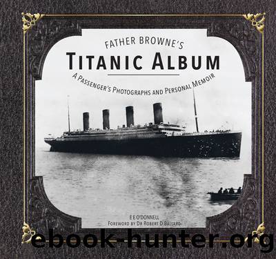 Father Browne's Titanic Album by E. E. O'Donnell