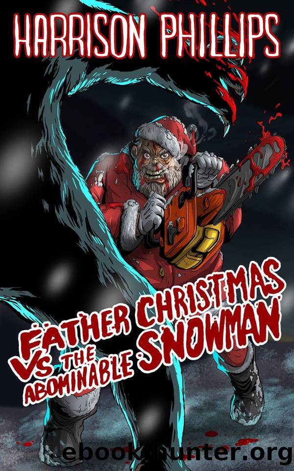 Father Christmas Vs. The Abominable Snowman: A Festive Creature Feature by Phillips Harrison