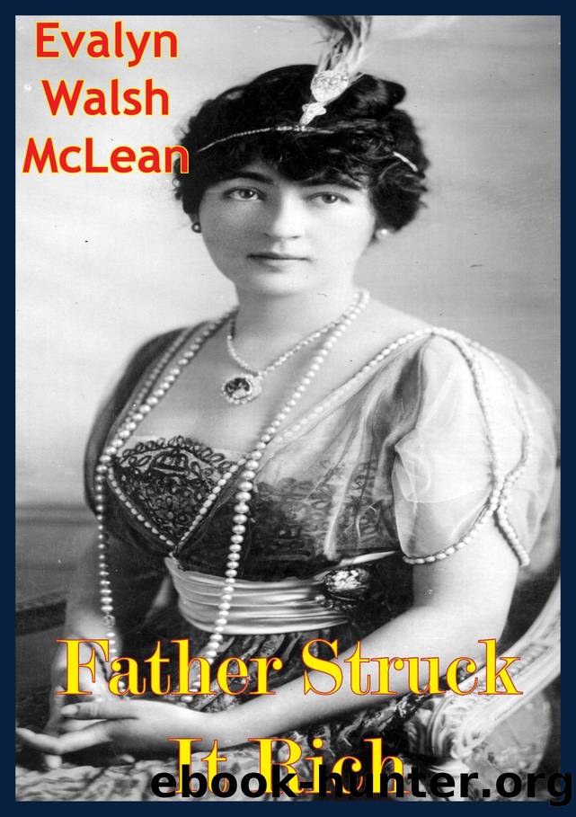 Father Struck It Rich by Evalyn Walsh McLean