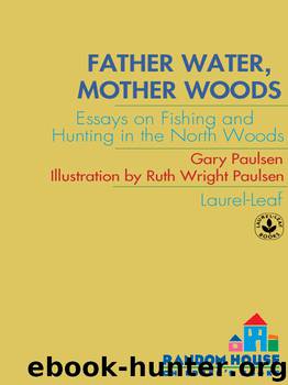 Father Water, Mother Woods by Gary Paulsen