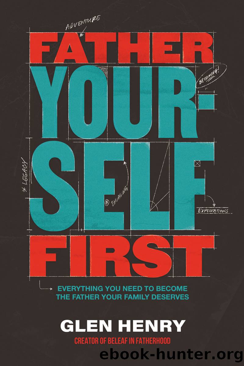 Father Yourself First by Glen Henry