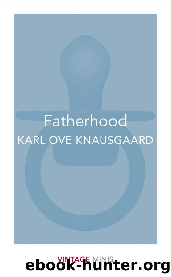 Fatherhood by Karl Ove Knausgaard