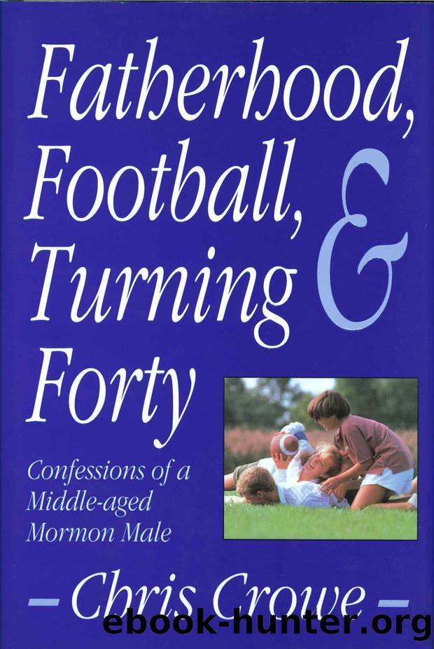 Fatherhood, Football, and Turning Forty by Chris Crowe