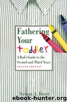 Fathering Your Toddler by Armin A. Brott