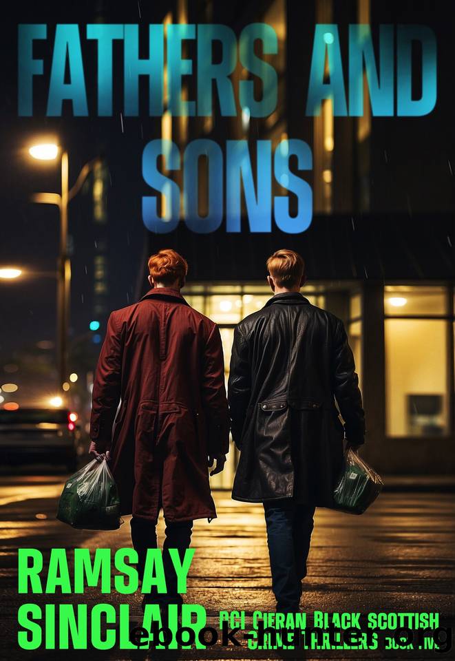 Fathers and Sons: A DCI Cieran Black Scottish Crime Thriller (DCI Cieran Black Scottish Crime Thrillers Book 5) by Ramsay Sinclair