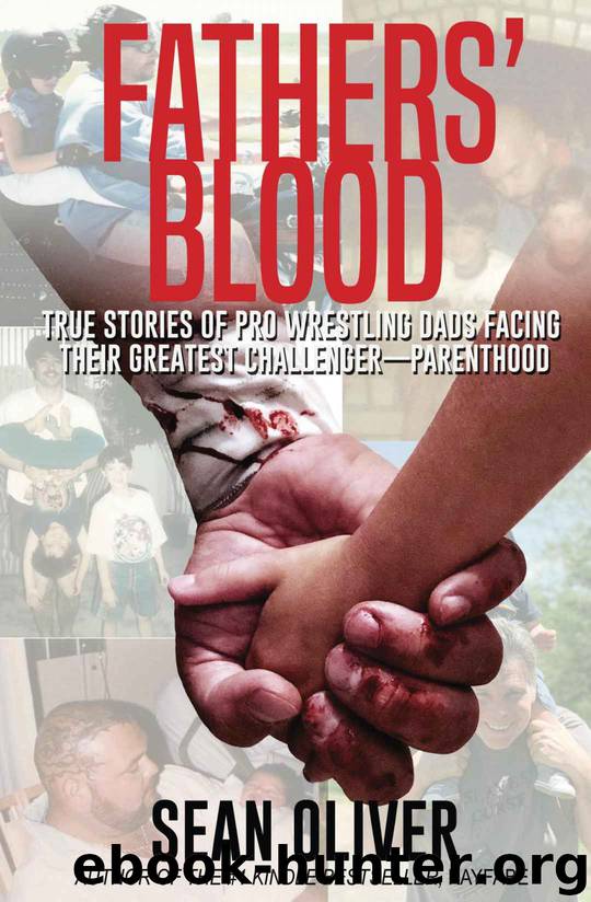 Fathers' Blood: True Stories of Pro Wrestling Dads Facing Their Greatest Challenger - Parenthood by Sean Oliver