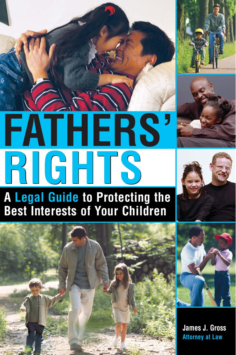 Fathers' Rights: A Legal Guide to Protecting the Best Interests of Your Children (repost) by James Gross