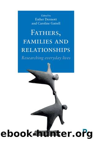 Fathers, Families and Relationships by Dermott Esther Gatrell Caroline