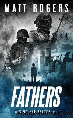Fathers: A King & Slater Thriller (The King & Slater Book 9) by Matt Rogers