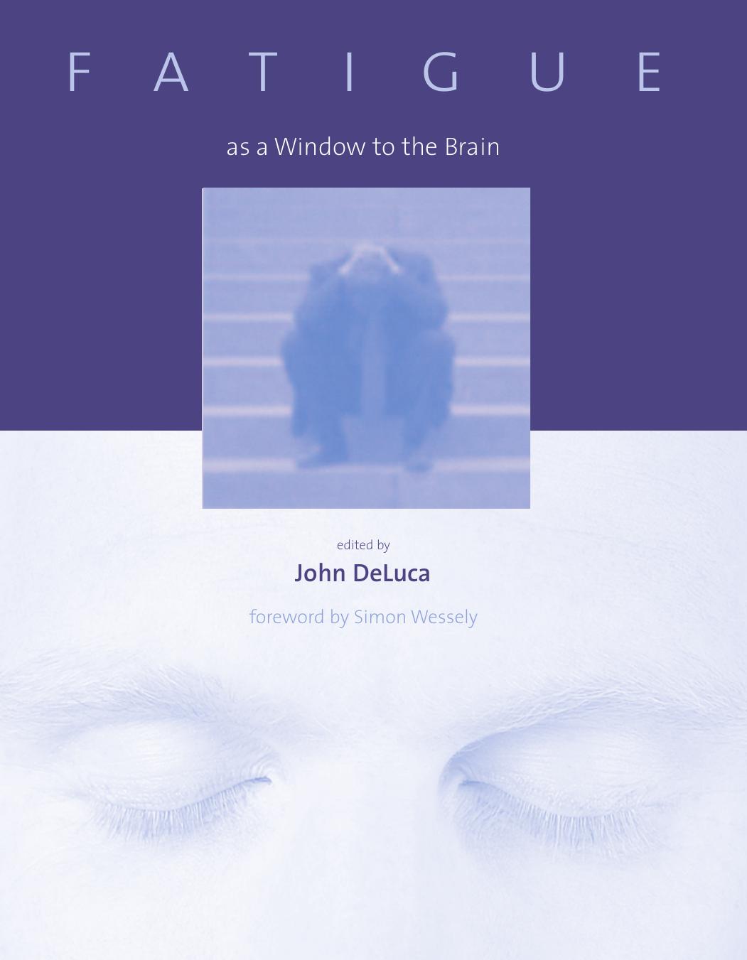 Fatigue as a Window to the Brain (Issues in Clinical and Cognitive Neuropsychology) by John DeLuca Simon Wessely