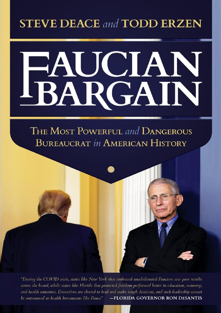 Faucian Bargain; The Most Powerful and Dangerous Bureaucrat in American History by Steve Deace Todd Erzen