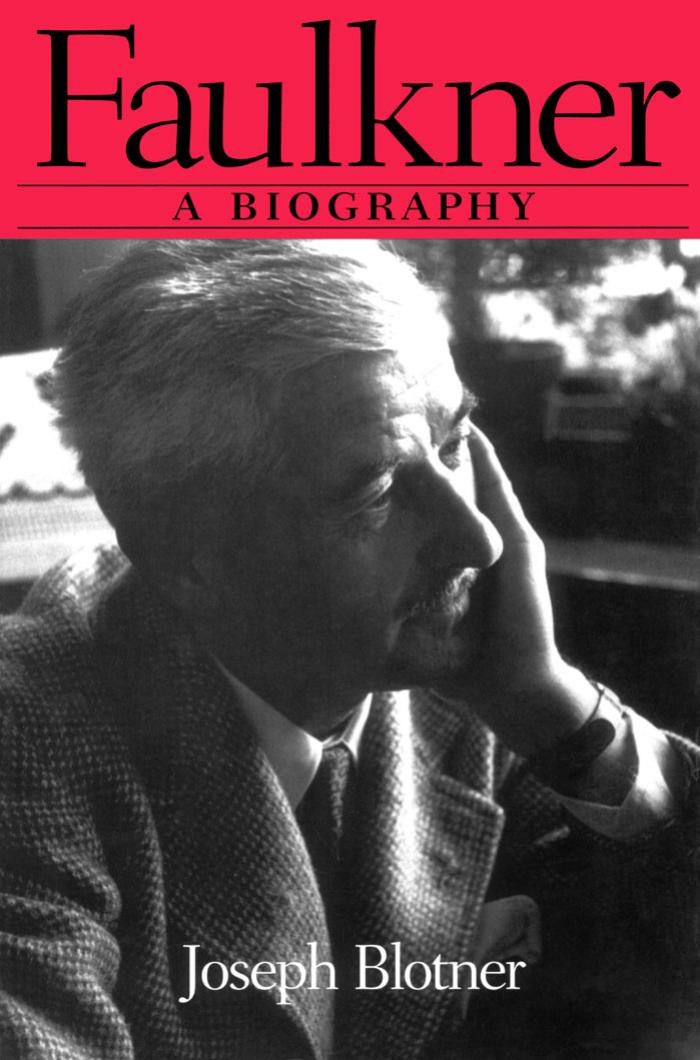 Faulkner: A Biography by Joseph Blotner